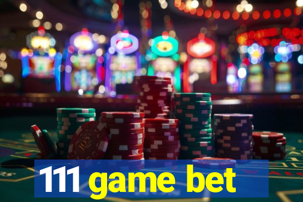 111 game bet